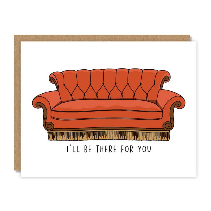 I'll Be There For You friendship Card