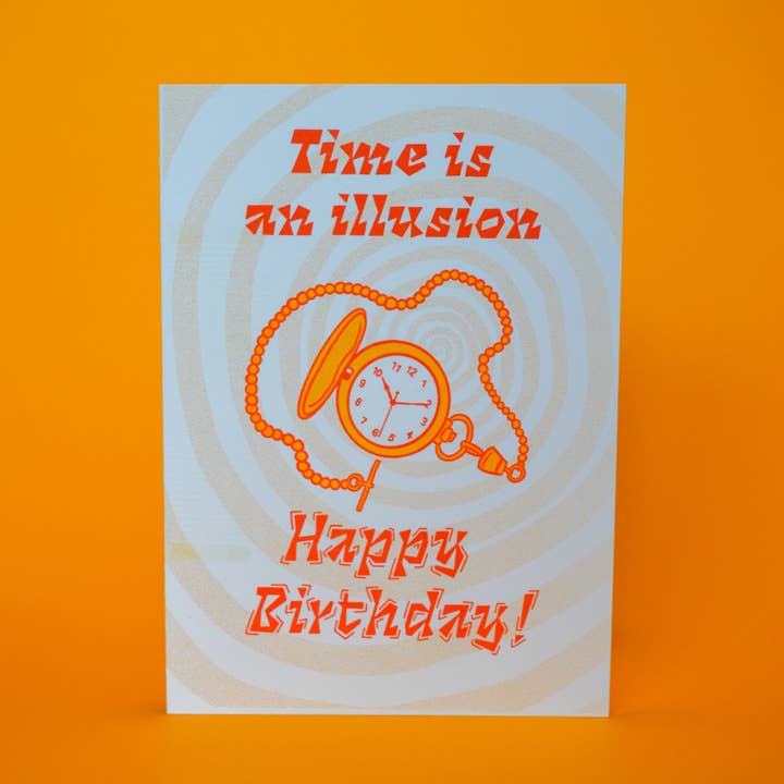 Time Is An Illusion Happy Birthday Risograph Greeting Card