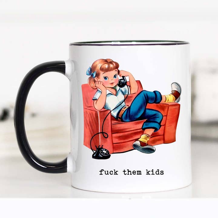 Fuck them Kids Funny Mother's Day Coffee Mug 11oz