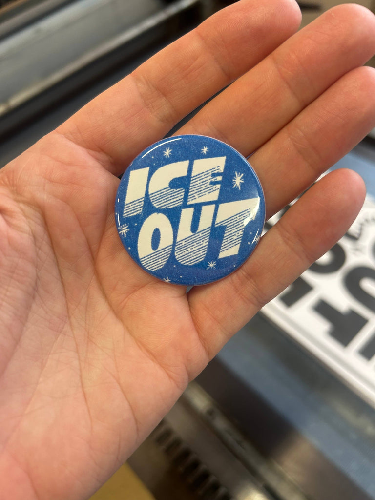 ICE OUT Button | Hartford Prints