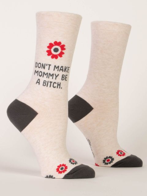 Don't Make Mommy - Women's Socks