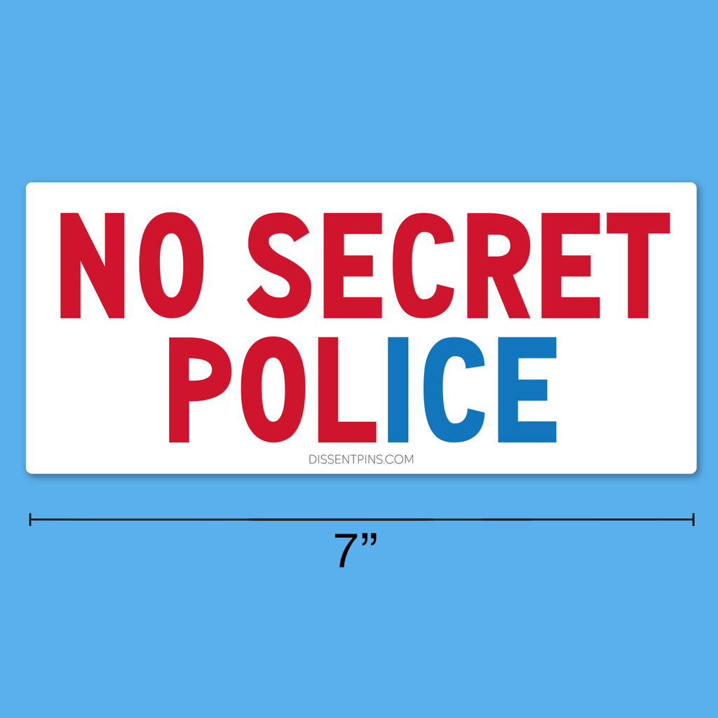No Secret Police Bumper Sticker | Hartford Prints