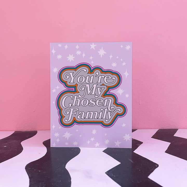 You're My Chosen Family Card