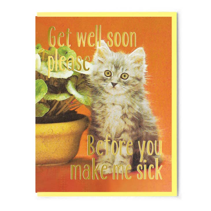 Before You Make Me Sick Get Well Card