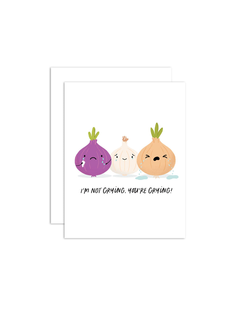 I'm Not Crying You're Crying Card | Hartford Prints