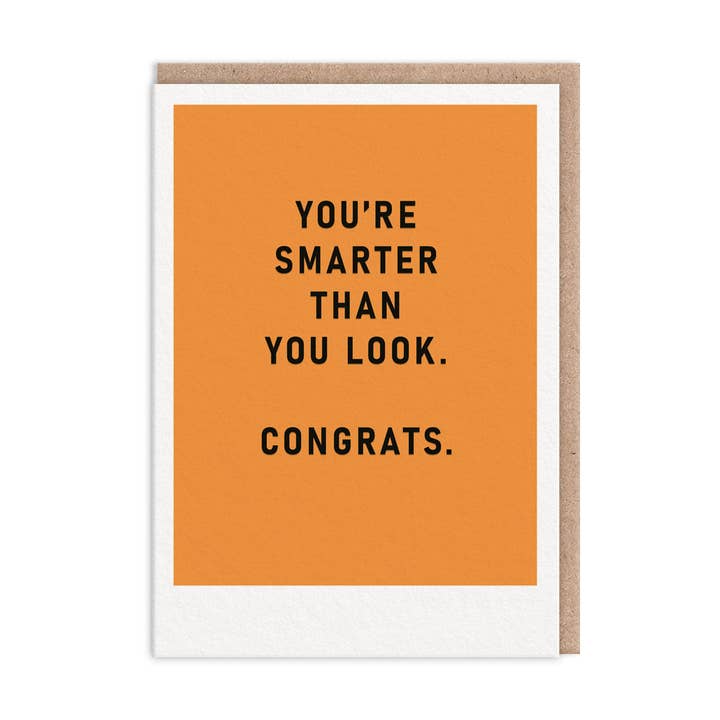 You're Smarter Than You Look Congrats Card