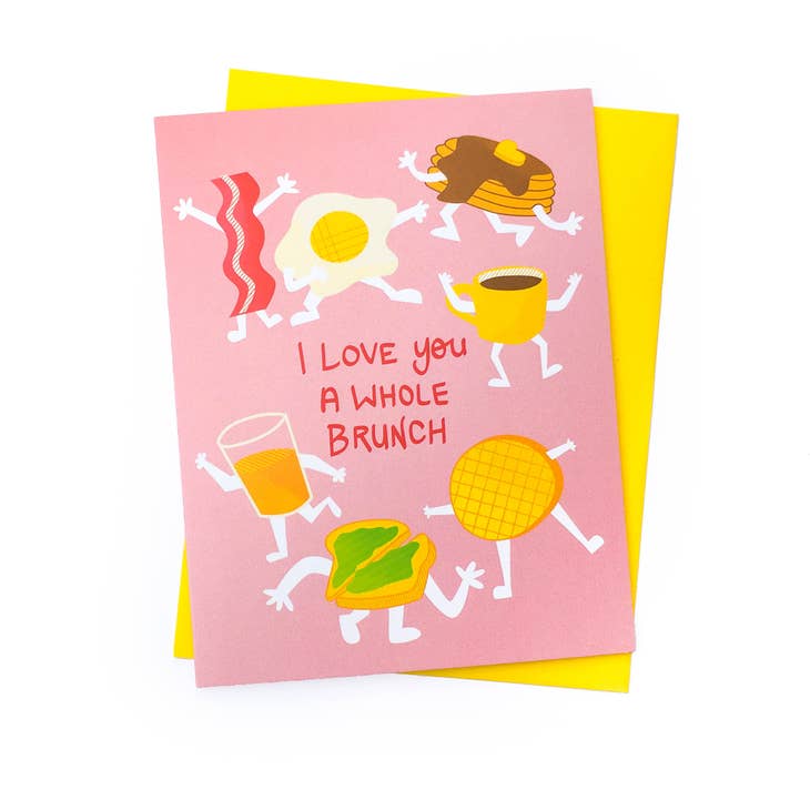 I Love You A Whole Brunch Card