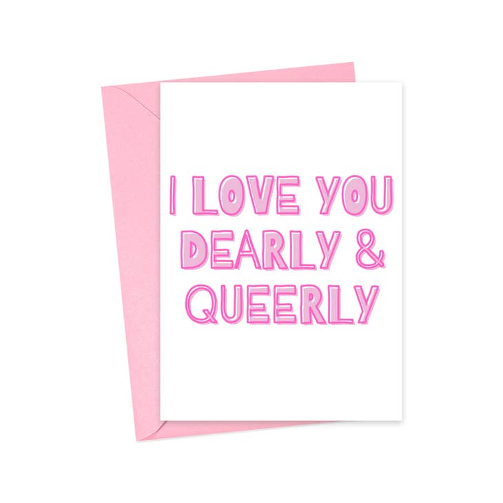 I Love You Dearly + Queerly