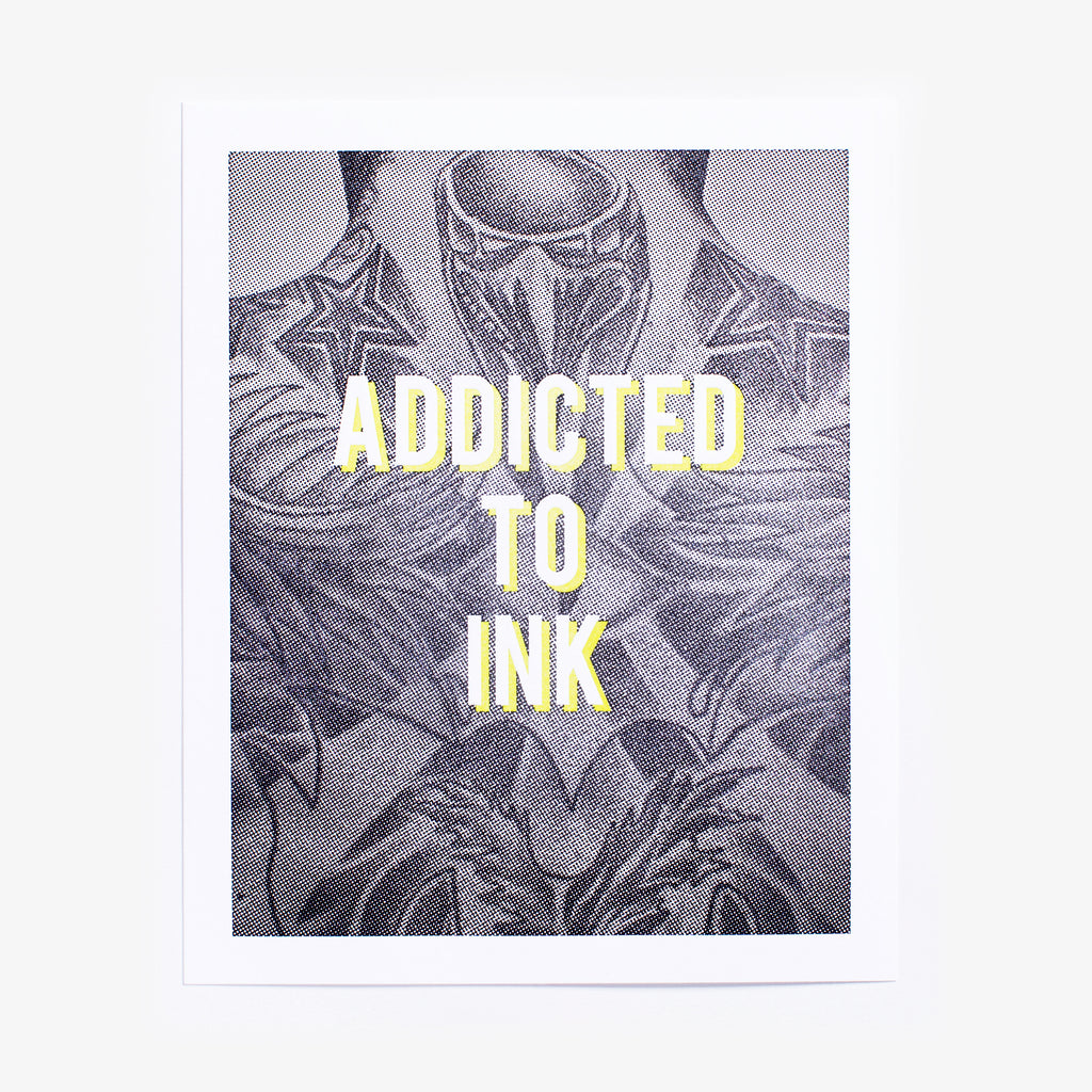 Addict Printing Addicted to Ink Art Print | Hartford Prints